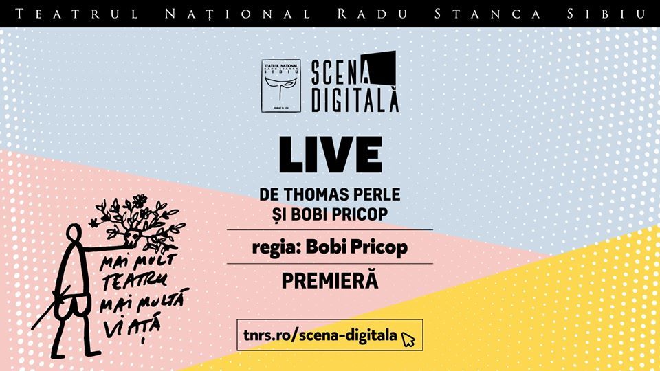 „LIVE”, regia Bobi Pricop - PREMIERĂ @TNRS - Scena Digitală