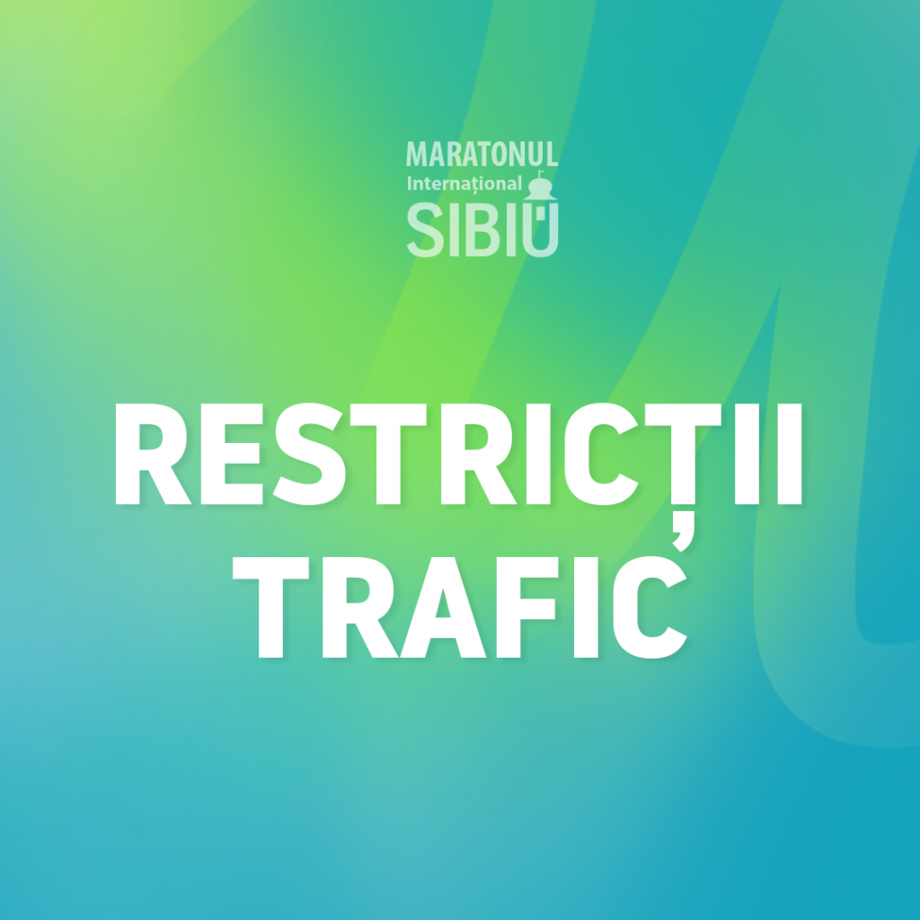 Restricții trafic în cadrul Maratonului Internațional Sibiu 2022